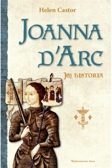 Joanna d`Arc. Jej historia - Helen Castor
