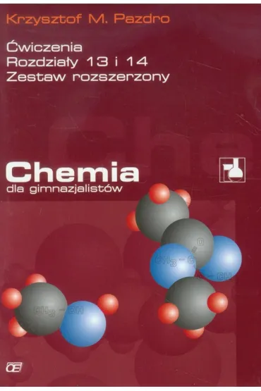 Chemia GIM KL 3. �wiczenia. Rozdzia�y 13 i 14 Zestaw rozszerzony - Krzysztof Pazdro