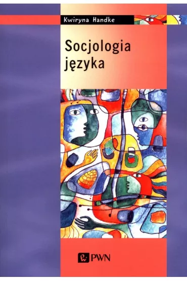 Socjologia j�zykowa - Kwiryna Handke
