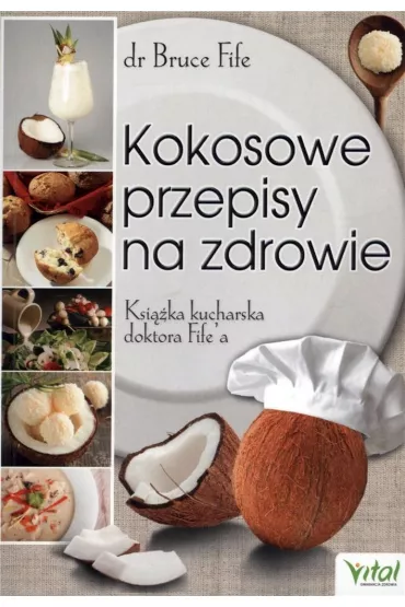 Kokosowe przepisy na zdrowie. Ksi��ka kucharska - Bruce Fife