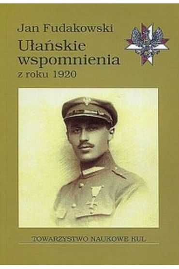 Ułańskie wspomnienia z roku 1920