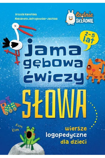 Jama g�bowa �wiczy s�owa. Wiersze logopedyczne dla dzieci - Urszula Kami�ska, Artur Gulewicz, Aleksandra  Jastrz�bowska-Jasi�ska