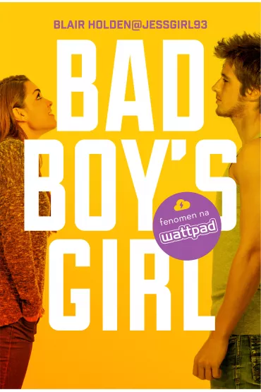 Bad Boy's Girl. Tom 1 - Blair Holden
