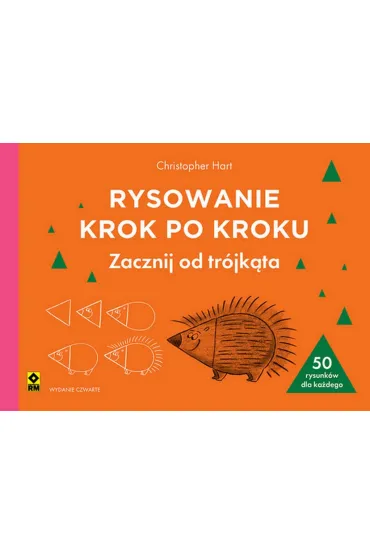 Rysowanie krok po kroku. Zacznij od tr�jk�ta - Christopher Hart