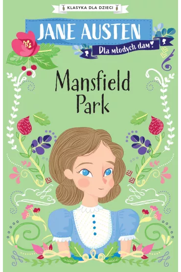 Mansfield Park. Klasyka dla dzieci. Jane Austen. Tom 5 - Jane Austen