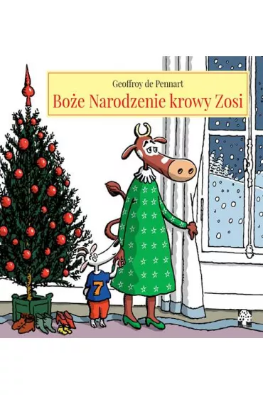 Bo�e Narodzenie krowy Zosi - Geoffroy de Pennart