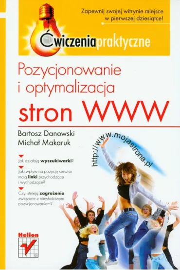 Pozycjonowanie i optymalizacja stron WWW �wiczenia praktyczne * - Bartosz Danowski, Micha� Makaruk