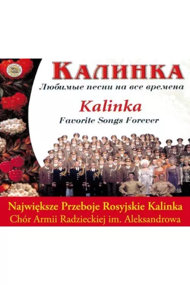 Kalinka - Najwi�ksze przeboje rosyjskie CD - Ch�r Aleksandrowa
