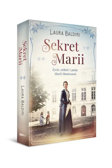 Sekret Marii. �ycie, mi�o�� i pasja Marii Montessori - Laura  Baldini