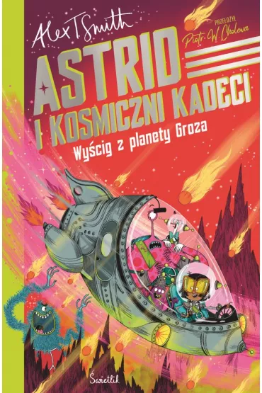 Wy�cig z planety Groza. Astrid i kosmiczni kadeci - Alex T. Smith
