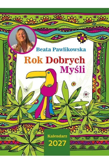 Kalendarz 2027 Rok Dobrych My�li Beata Pawlikowska