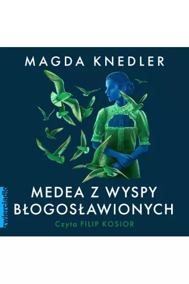 Audiobook Medea z Wyspy Bogosawionych mp3 - Magda Knedler