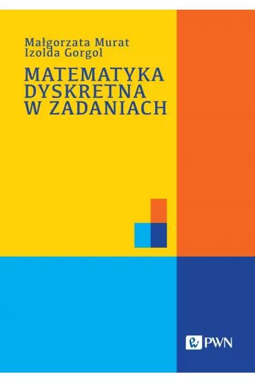 Matematyka dyskretna w zadaniach - Izolda Gorgol, Ma�gorzata Murat