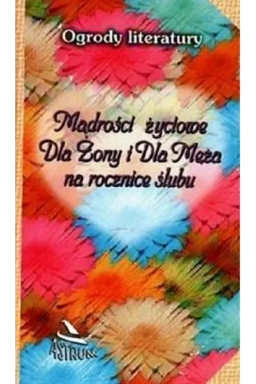 M�dro�ci �yciowe dla �ony i dla M�a na rocznice.. - Dorota Strukowska