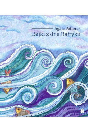 Bajki z dna Ba�tyku - Agata P�torak