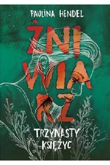 Trzynasty ksi�yc. �niwiarz. Tom 3 - Paulina Hendel