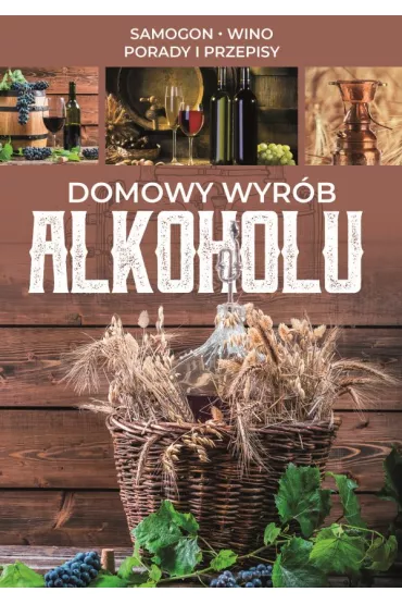 Domowy wyr�b alkoholu samogon wino porady i przepisy
