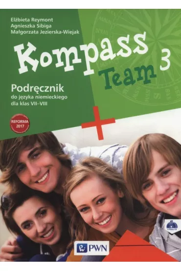 Kompass Team 3. Podr�cznik do j�zyka niemieckiego dla klas 7-8. Szko�a podstawowa - Agnieszka Sibiga, El�bieta Reymont, Ma�gorzata Jezierska-Wiejak
