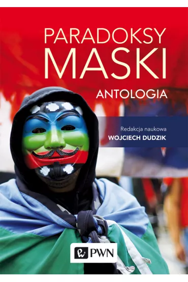 Paradoksy maski. Antologia - Wojciech Dudzik