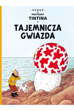 Tajemnicza gwiazda. Przygody Tintina. Tom 10