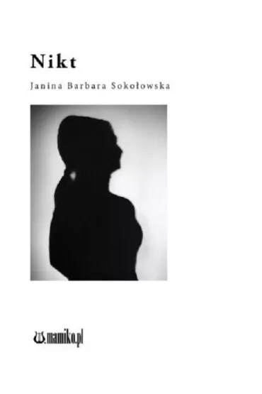Nikt - Janina Barbara Soko�owska