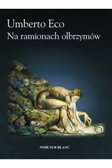 Na ramionach olbrzym�w - Umberto Eco