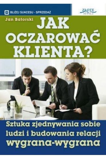 Jak oczarować klienta