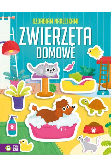 Ozdabiam naklejkami. Zwierz�ta domowe - Ewelina Protasewicz