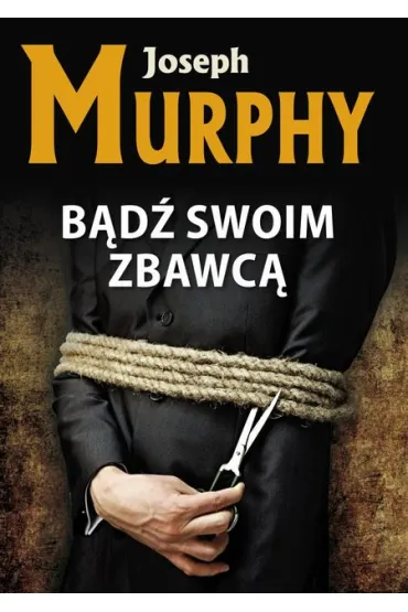 B�d� swoim zbawc� - Joseph Murphy