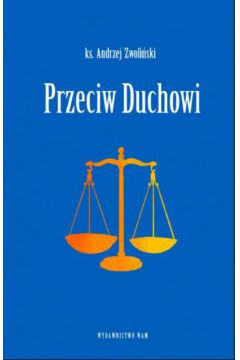 Przeciw Duchowi - Zwoli�ski Andrzej - Andrzej Zwoli�ski