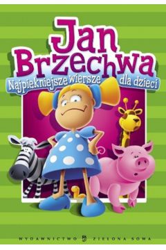 Najpi�kniejsze wiersze dla dzieci - Brzechwa Jan