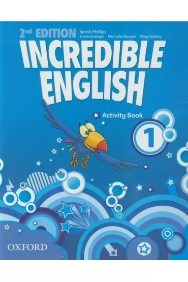 Incredible English 2nd Edition 1. Activity Book - Sarah Phillips, Mary Slattery, Michaela Morgan