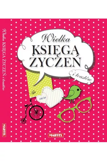 Wielka ksi�ga �ycze� i toast�w MARTEL (dodruk 2021)