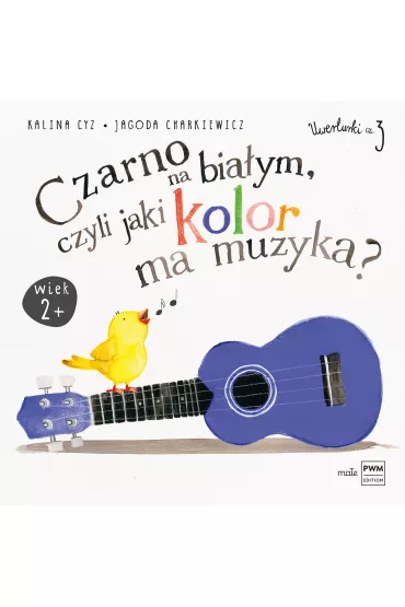 Uwerturki Cz�� 3. Czarno na bia�ym czyli jaki kolor ma muzyka - Jagoda Charkiewicz, Kalina Cyz