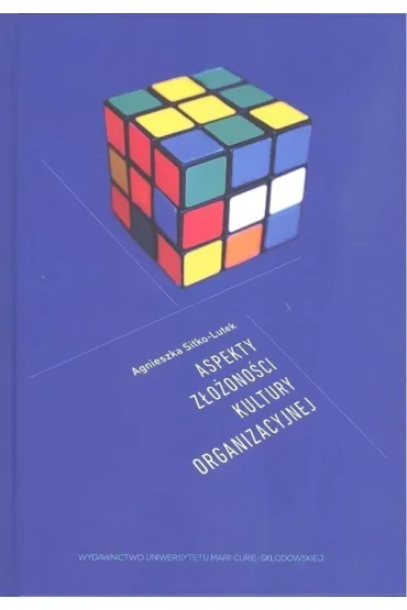 Aspekty z�o�ono�ci kultury organizacyjnej - Agnieszka Sitko-Lutek