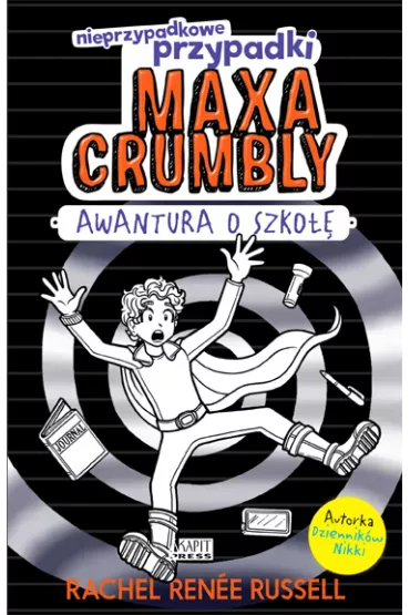 Awantura o szko��. Nieprzypadkowe przypadki Maxa Crumbly. Tom 2 - Rachel Renee Russell