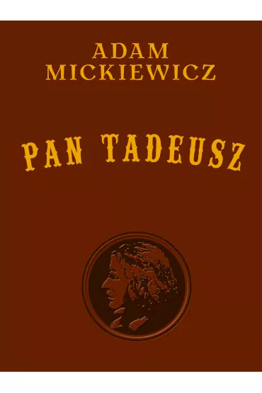 Pan Tadeusz - Adam Mickiewicz