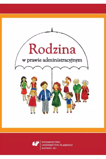 Rodzina w prawie administracyjnym - Agnieszka Zi�kowska, Red Anna  Gronkiewicz