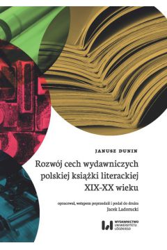 Rozwj cech wydawniczych polskiej ksiki literackiej XIX-XX wieku