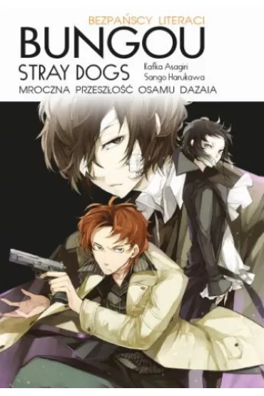 Bungou stray dogs. Light novel. Przesz�o�� Osamu Dazaia - Kafka Asagiri, Shiwasu Hoshikawa