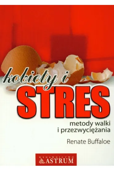 Kobiety i stres. Metody walki i przezwyci�ania - Buffaloe Renate