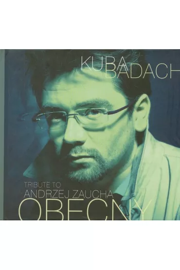 Obecny. Tribute to Andrzej Zaucha - Kuba Badach