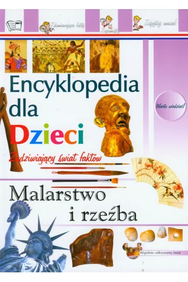 Encyklopedia dla dzieci. malarstwo I rze�ba - Agnieszka Osojca, Iwona Zaj�c