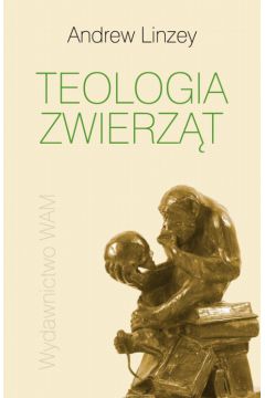 Teologia zwierz�t - Linzey Andrew - Andrew Linzey