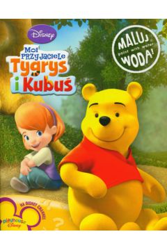 Moi przyjaciele Tygrys i Kubu� Maluj wod�