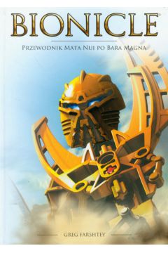 Bionicle Przewodnik Mata Nui po Bara Magna - Farshtey Greg - Greg Farshtey
