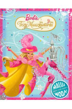 Barbie i Trzy Muszkieterki Maluj wod�