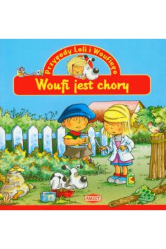 Przygody Loli i Woufiego Woufi jest chory - Edith Soonckindt, Matthieu Couplet