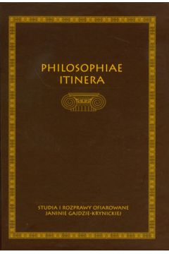Philosophiae ltinera - Artur Pacewicz, Janusz Jask�a, Anna Olejarczyk