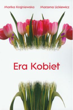 Era kobiet - Krajniewska Marika, Lickewicz Marzena - Marika Krajniewska, Marzena Lickewicz